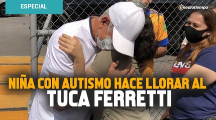Niña con autismo hace llorar al Tuca Ferretti