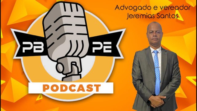 PBPE PODCAST - VEREADOR JEREMIAS SANTOS 19/05/2021