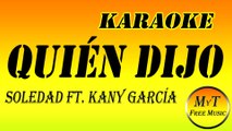 Karaoke - Quién Dijo - Soledad ft Kany García -  Instrumental - Lyrics - Letra