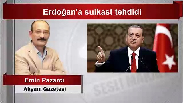 'Erdoğan'a suikast tehdidi olduğunu söylemek için MİT mensubu ya da müneccim olmaya gerek yok'