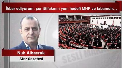 'Şer ittifakının yeni hedefi MHP ve tabanıdır!'