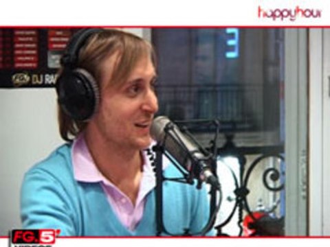 DAVID GUETTA DANS L'HAPPY HOUR CHEZ FG DJ RADIO