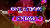 Good morning love wishes | Best good morning wishes | best good morning videos | best good morning greetings | WhatsApp Status Videos and Quotes | Inspirational and Motivational WhatsApp Status & Quotes