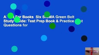 About For Books  Six SIGMA Green Belt Study Guide: Test Prep Book & Practice Test Questions for