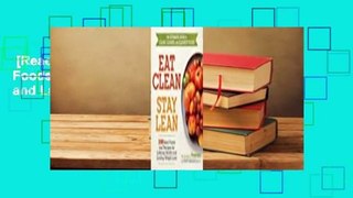 [Read] Eat Clean, Stay Lean: 300 Real Foods and Recipes for Lifelong Health and Lasting Weight