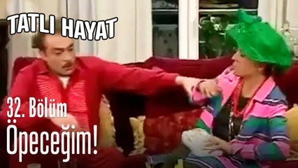 Gel bi' öpeyim seni - Tatlı Hayat 32. Bölüm