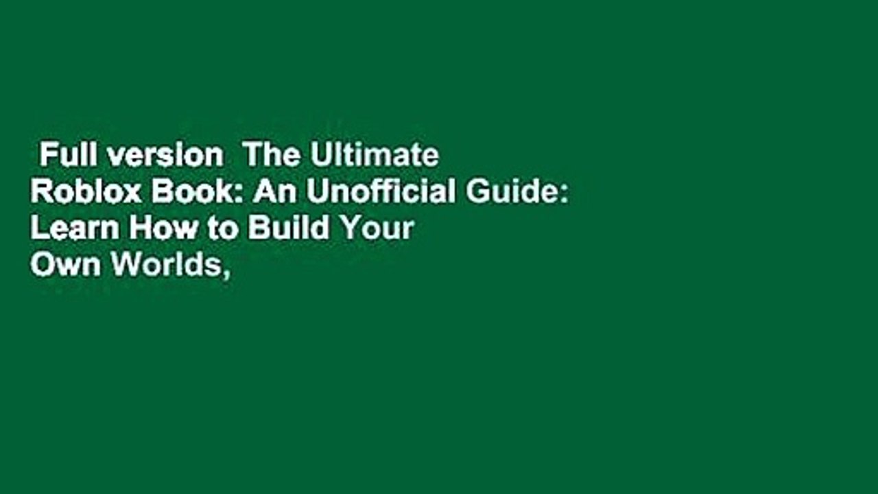 Full Version The Ultimate Roblox Book An Unofficial Guide Learn How