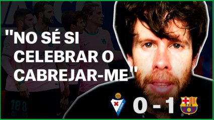 LA REPASSADA D'EN SENABRE EIB 0 - 1 FCB | "No sé si celebrar o cabrejar-me"