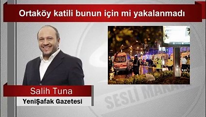 Ortaköy katili bunun için mi yakalanmadı