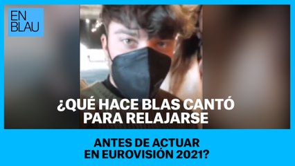 ¿Qué hace Blas Cantó para relajarse antes de actuar en Eurovisión 2021?