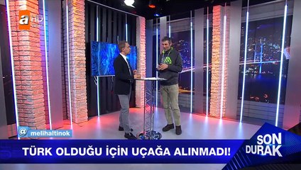Türk olduğu için uçağa almadılar!