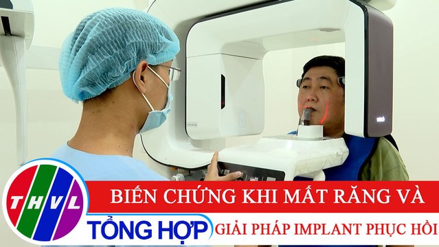 Sức khỏe của bạn: Biến chứng khi mất răng và giải pháp Implant phục hồi