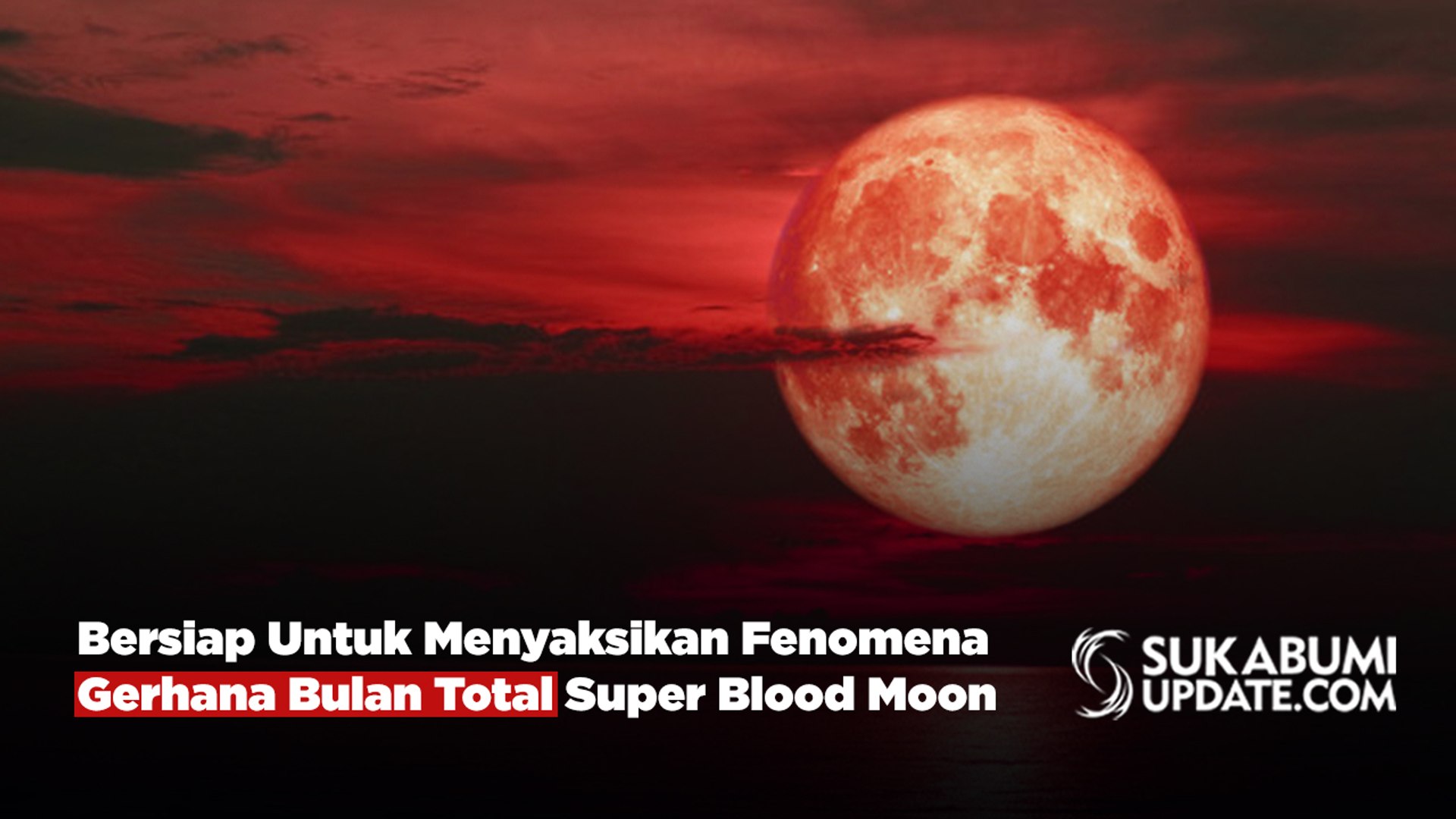 Bersiap Untuk Menyaksikan Fenomena Gerhana Bulan Total Super Blood Moon Video Dailymotion