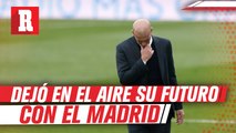 Zidane dejó en el aire su futuro con el Madrid: 'Voy a hablar con el club tranquilamente'