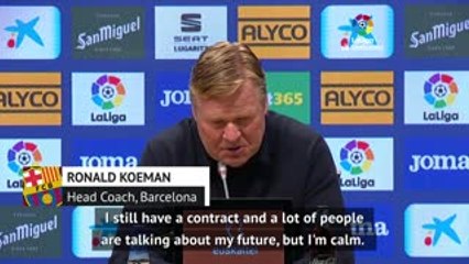 'This isn't my last game' - Koeman confident over Barca future