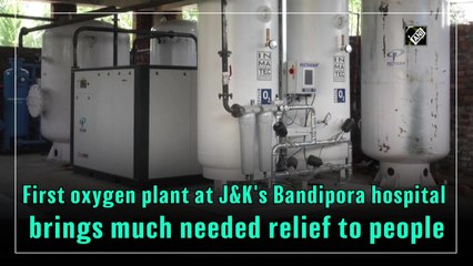 First oxygen plant at J&K's Bandipora hospital brings much needed relief