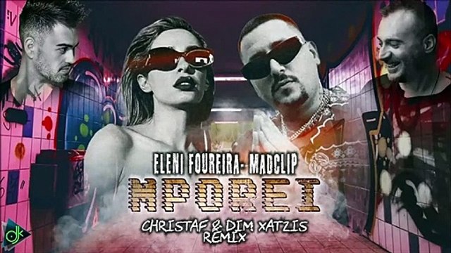 Mad Clip & Ελένη Φουρέιρα - Μπορεί (Club Remix by Christaf & Dim Xatzis)