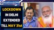 Delhi lockdown extended by another week, Arvind Kejriwal says 'need caution'|Covid-19| Oneindia News