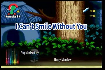 Barry Manilow I Can't Smile Without You Karaoke