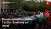 Thousands in Paris Rallies Call For 'Sanctions on Israel'