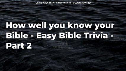 How well you know your Bible - Easy Bible Trivia - Part 2