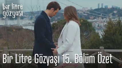 Bir Litre Gözyaşı 15. Bölüm Özet