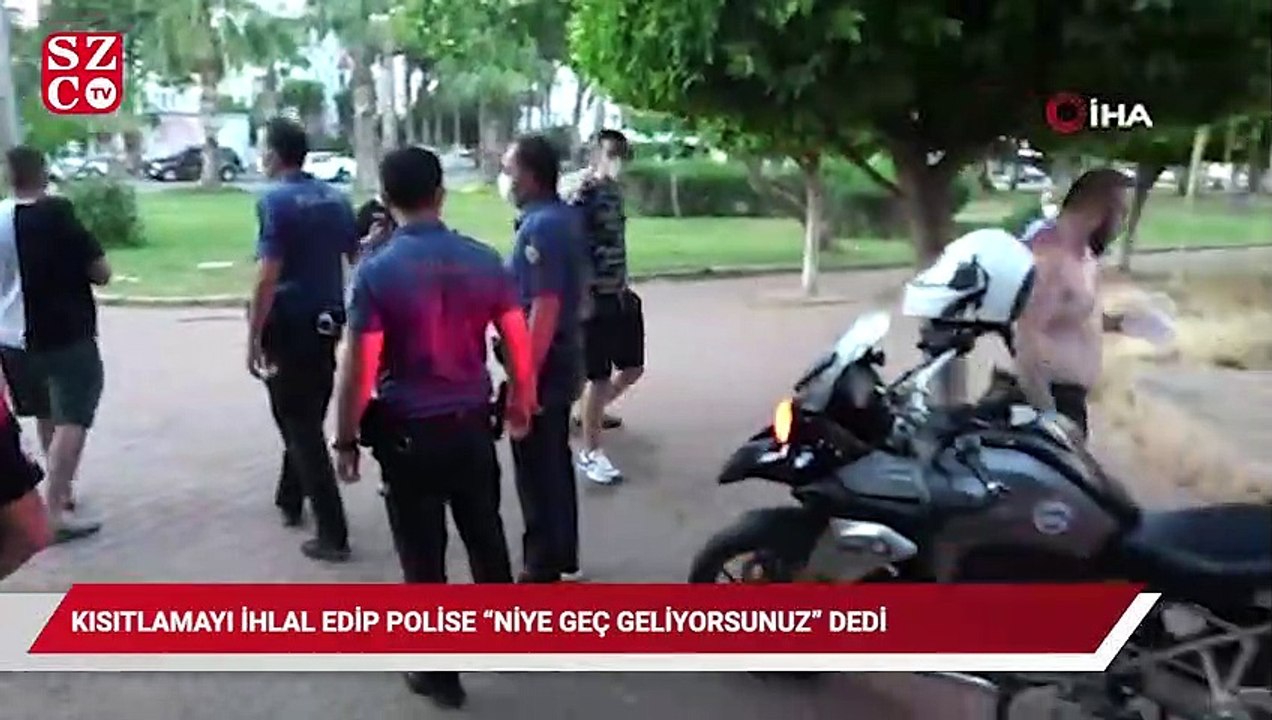 Hem kısıtlamayı ihlal etti hem kavga edip polise "Niye geç geliyorsunuz" dedi