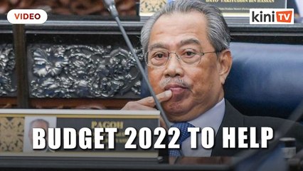 Muhyiddin: Budget 2022 to help people overcome economic effects of Covid-19