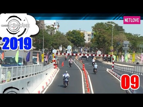 Camera Cận Cảnh 2019 - Tập 09: Giải pháp giao thông cho cầu Phạm Văn Chí