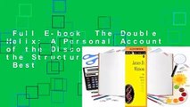 Full E-book  The Double Helix: A Personal Account of the Discovery of the Structure of DNA  Best