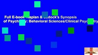 Full E-book  Kaplan & Sadock's Synopsis of Psychiatry: Behavioral Sciences/Clinical Psychiatry