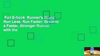 Full E-book  Runner's World Run Less, Run Faster: Become a Faster, Stronger Runner with the