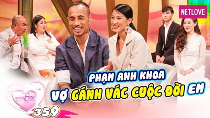 Vợ Chồng Son - Tập 359: Trầy trật cưới được vợ hơn 6 tuổi, Phạm Anh Khoa trải lòng sóng gió hôn nhân