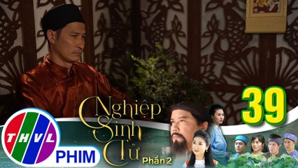 Nghiệp sinh tử - Phần 2 | Tập 39[4]: Trung Điền quyết cưới con gái của ông Ngô vì chuyện làm ăn
