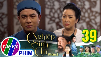 Nghiệp sinh tử - Phần 2 | Tập 39[5]: Phúc Điền vô cùng đau khổ khi biết anh ba quyết cưới Ái Nhi