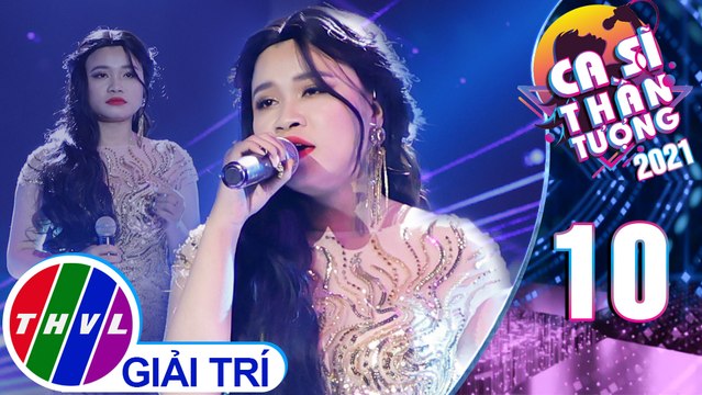 Ca sĩ thần tượng 2021 - Tập 10: Nếu như ngày đó - Mỹ Linh (Hóa thân: Lệ Quyên)