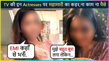 This Popular Actresses Talks About Their Struggle Due To Lockdown | Says No Work, No Money To Pay EMI 
