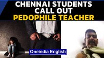 Chennai: Pedophile teacher at PSBB school exposed by students online | Oneindia News