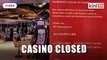 Genting closes casino, days after minister orders closure