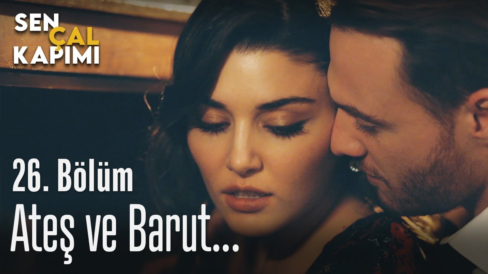 ates ve barut sen cal kapimi 26 bolum dailymotion video