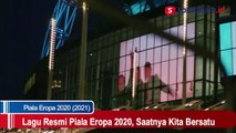 Lagu Resmi Piala Eropa 2020, Saatnya Kita Bersatu