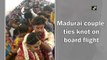 Madurai couple ties knot in flight violating Covid norms