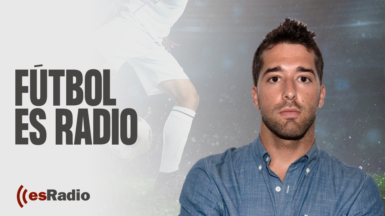 Fútbol es Radio: La "espantosa" lista de Luis Enrique y la victoria del Atlético de Madrid