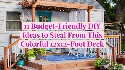 11 Budget-Friendly DIY Ideas to Steal From This Colorful 12x12-Foot Deck