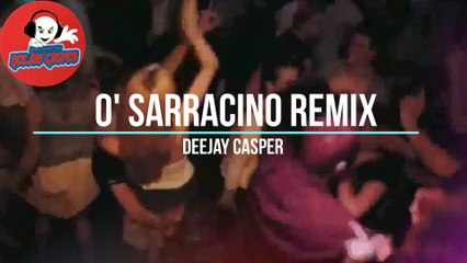 O' Sarracino Remix - Deejay Casper