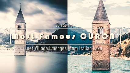 Most Famous CURON - Lost Village Emerges from Italian Lake
