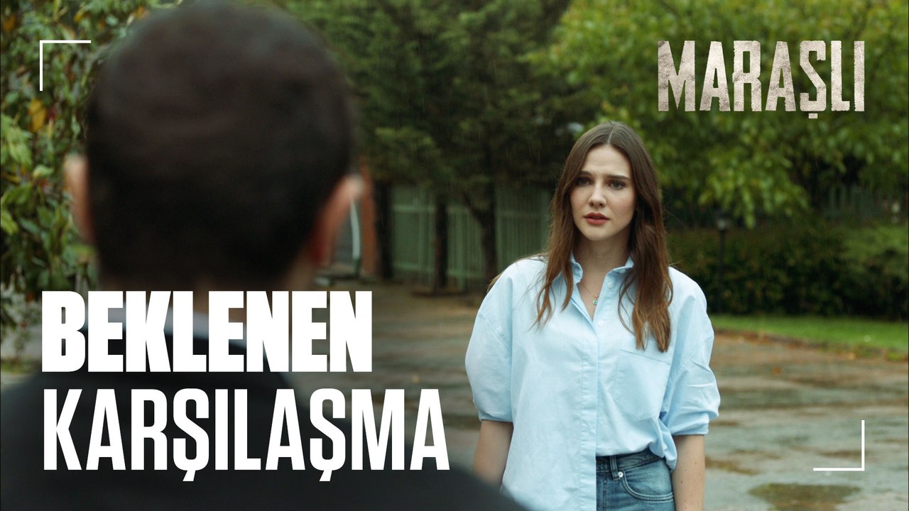 Mahur ve Maraşlı sonunda karşılaştı -  Maraşlı 19. Bölüm