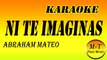 Karaoke - Ni Te Imaginas - Abraham Mateo - Instrumetal - Lyrics - Letra