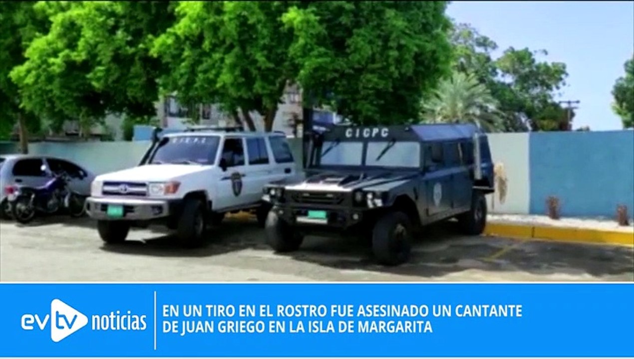 FUE ASESINADO UN CANTANTE DE JUAN GRIEGO ISLA DE MARGARITA