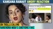 Kangana Ranaut Slams Trolls Who Think PM Modi Getting Emotional Was Fake